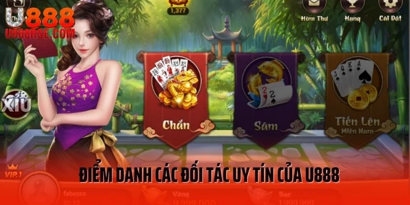 Điểm danh các đối tác uy tín của U888