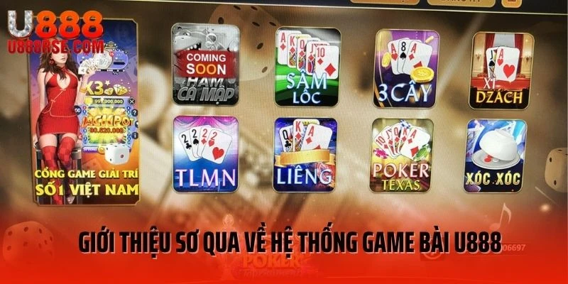 Giới thiệu sơ qua về hệ thống game bài U888 Giới thiệu sơ qua về hệ thống game bài U888