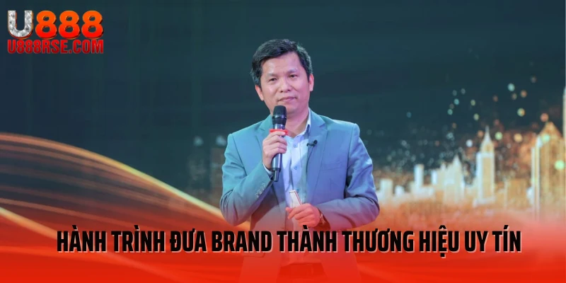 Hành trình đưa brand thành thương hiệu uy tín