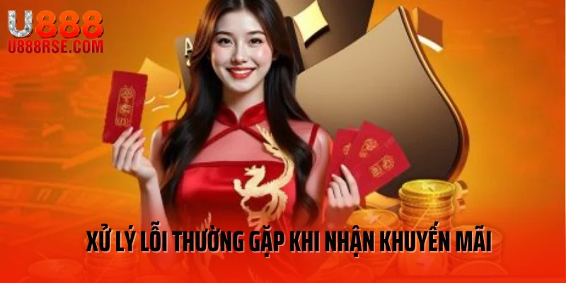 Xử lý lỗi thường gặp khi nhận khuyến mãi