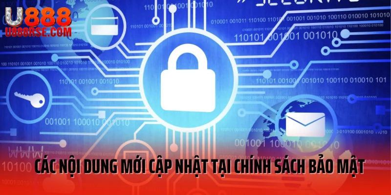 Các nội dung mới cập nhật tại chính sách bảo mật