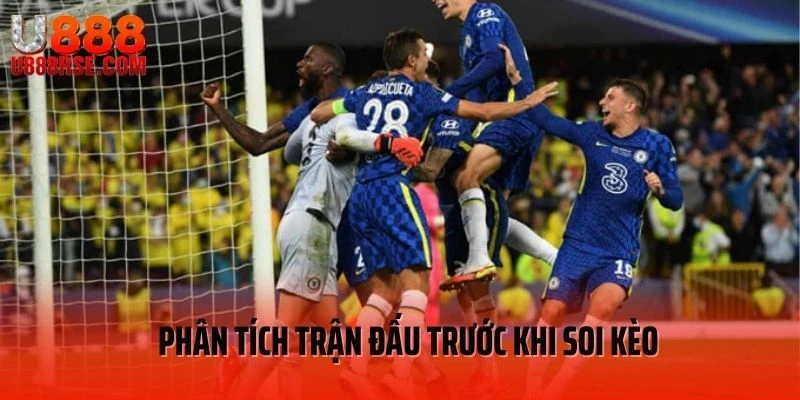 Phân tích trận đấu trước khi soi kèo
