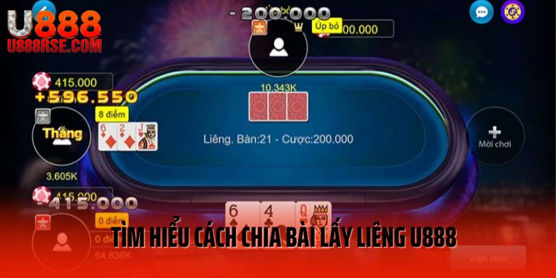 Tìm hiểu cách chia bài lấy liêng U888