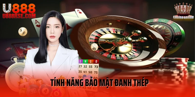 Tính năng bảo mật đanh thép